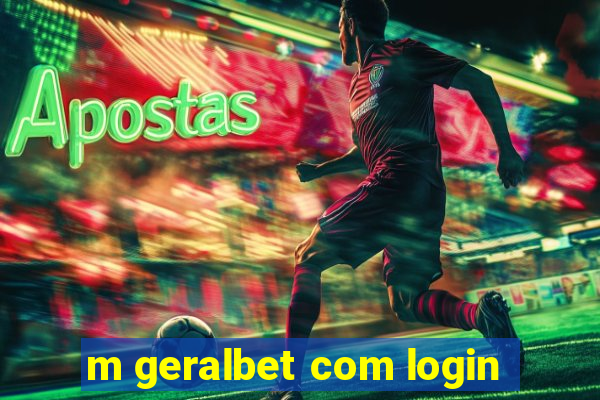 m geralbet com login